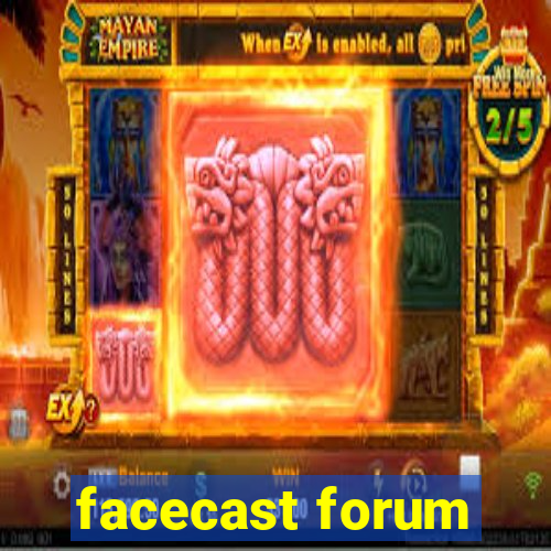 facecast forum